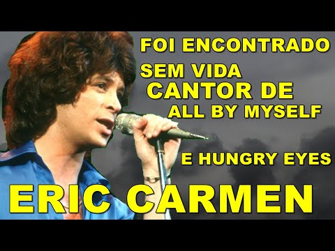 De que morreu o cantor Eric Carmen