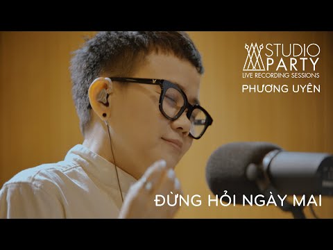 Đừng hỏi ngày mai - Phương Uyên