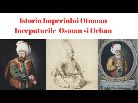 Istoria Imperiului Otoman - Ep I - Inceputurile - Osman si Orhan I