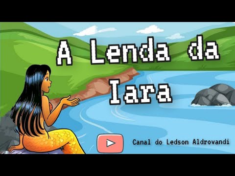 A Lenda da Iara - folclore brasileiro no canal do Ledson Aldrovandi.