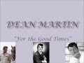 Dean Martin-For the Good Times (with Lyrics)