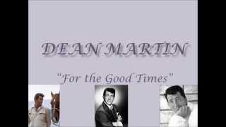 Dean Martin-For the Good Times (with Lyrics)