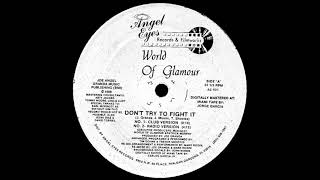 World Of Glamour - Don't Try To Fight It (Radio Version) (1988) #FGM