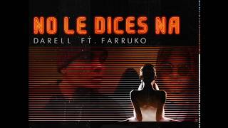 Darell x Farruko   No Le Dices Na Remix Official Audiodescargaryoutube com