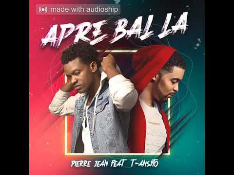 Pierre Jean Feat T-Ansyto - Apre Bal La