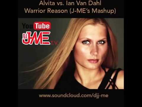 Alvita vs. Ian Van Dahl Warrior Reason (J-ME's Mashup)