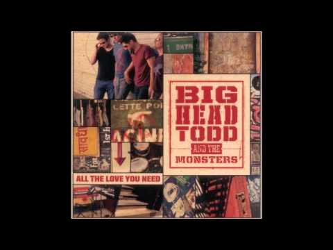 Blue Sky // Big Head Todd & the Monsters // All The Love You Need (2008)