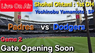 【ライブ配信】対サンディエゴ・パドレス〜シリーズ2戦目〜大谷翔平選手は1番指名打者で出場⚾️山本由伸投手は先発投手で出場⚾️まもなくゲートオープン⚾️