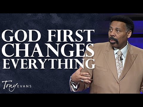 Put God First and Watch Him Handle the Rest | Tony Evans Sermon