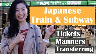 Japanese train & subway【Tickets/Manners/Transferring】How to make traveling easier!!