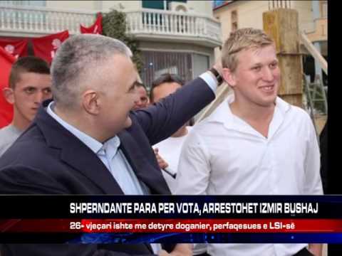 SHPERNDANTE PARA PER VOTA, ARRESTOHET IZMIR BUSHAJ