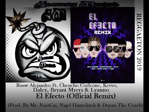 Rauw Alejandro Ft. Chencho Corleone, Kevvo, Dalex, Bryant Myers & Lyanno - El Efecto (Remix)