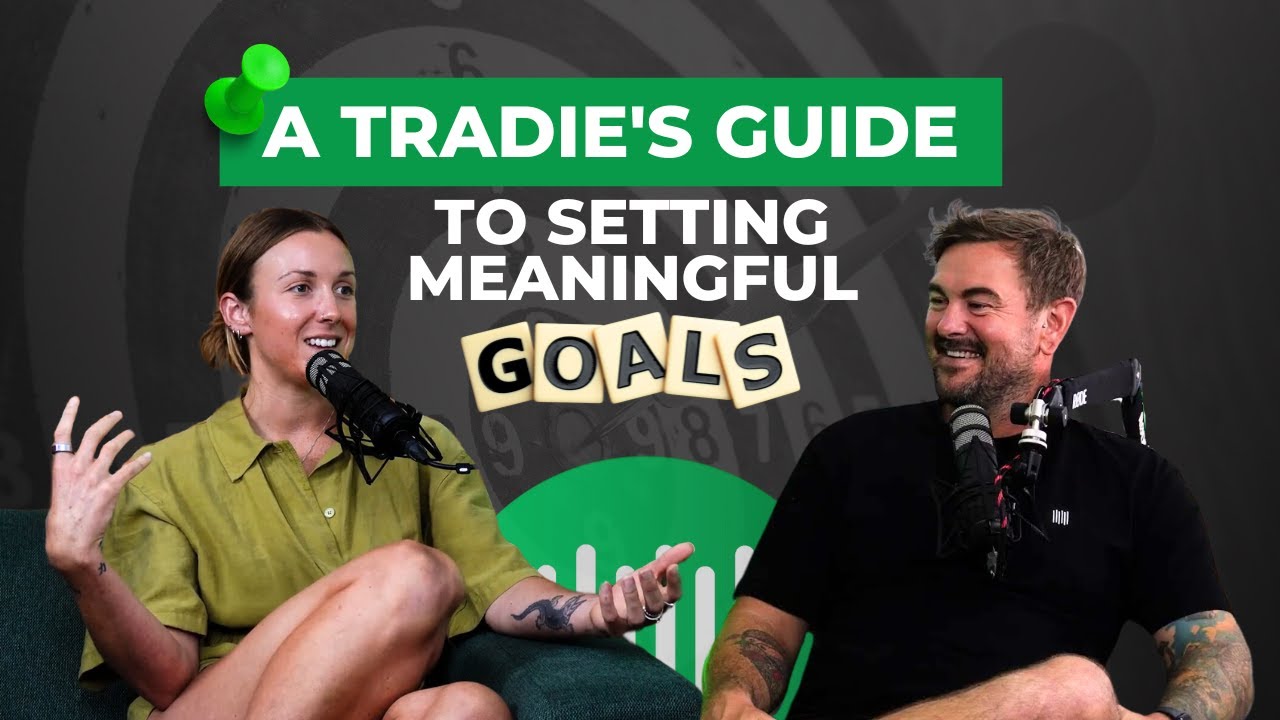 A Tradie's Guide to Setting Meaningful Goals