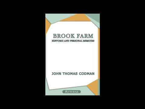 Brook Farm: Historic and Personal Memoirs by John Thomas Codman — free full audiobook