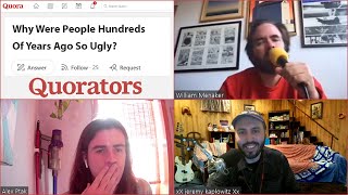 Why Were People Hundreds Of Years Ago So Ugly w/ Will Menaker