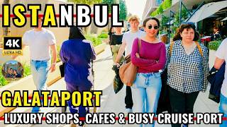 Istanbul Turkey 2026 4K Walking Tour | Galataport Cruise Port, Shopping, Bosphorus Cafe Restaurants
