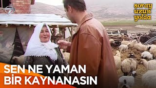 Oğlu İçin Gidip Kız Kaçıran Kaynana | Şoray Uzun Yolda