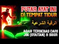 RUQYAH RUANGAN TEMPAT TIDUR AGAR TERBEBAS DARI JIN SYAITAN DAN SIHIR الرقية الشرعية