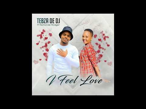 Tebza De DJ - I feel love (Feat. Nomonde Rodger) (official audio)