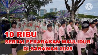 10 RIBU SERTAI PERHIMPUNAN DAN PERARAKAN MAULIDUR RASUL 2025 DI KUCHING SARAWAK