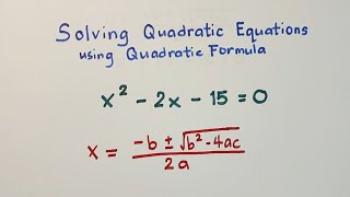 Solving Quadratic Equations using Quadratic Formula - Quadratic Equations
