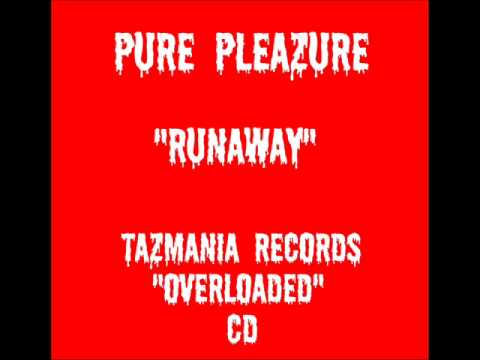 PURE PLEAZURE- RUNAWAY