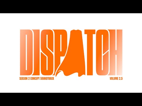 DISPATCH SEASON 2 CONCEPT SOUNDTRACK VOL 2.5