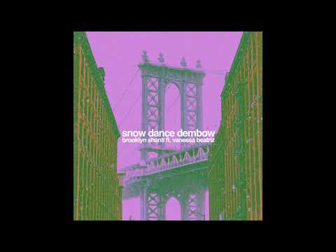 Brooklyn Shanti - "Snow Dance Dembow" ft. Vanessa Beatriz [Official Audio]