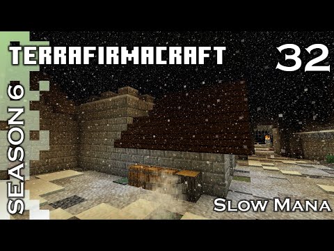 Lets Play - TerraFirmaCraft - Season 6 - 32 - Slow Mana
