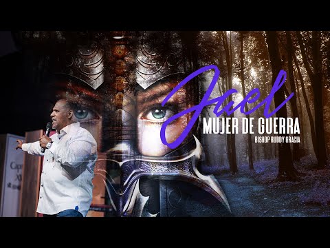 Jael Mujer de Guerra | Bishop Ruddy Gracia