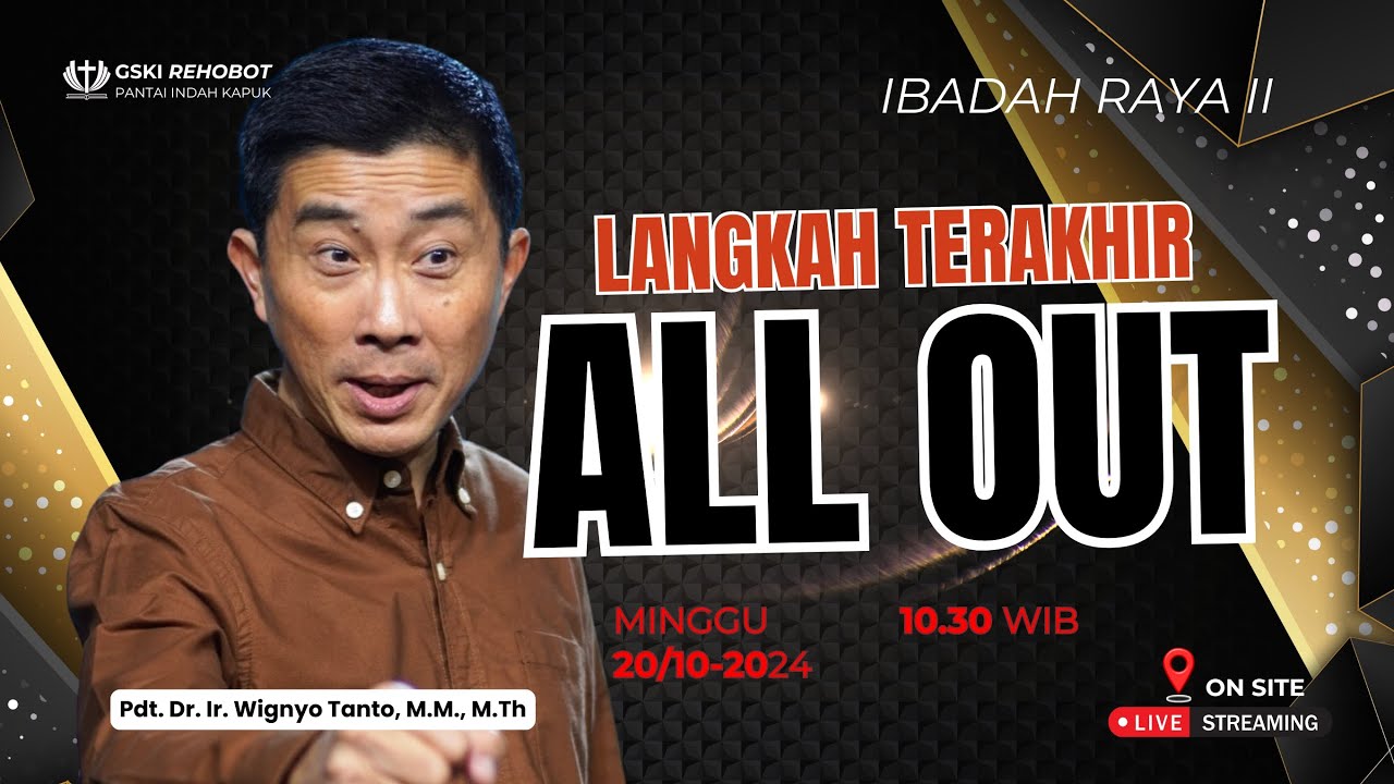 Sesi 2 – Langkah Terakhir: All Out – Pdt. Dr. Ir. Wignyo Tanto, M.M., M.Th. (201024)