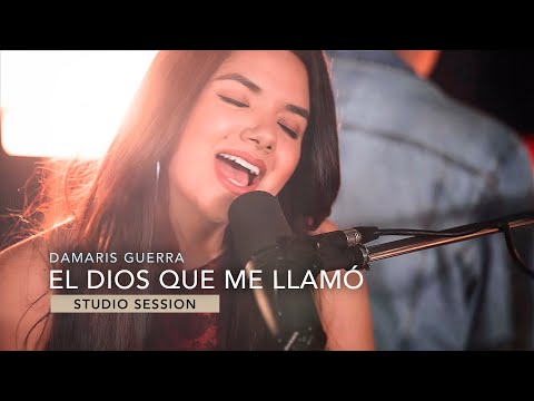 El Dios Que Me Llamó (Studio Session) - Damaris Guerra - Video Oficial