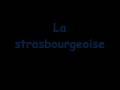 chant militaire " La strasbourgeoise " 