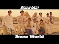 Snow Man「Snow World」Music Video YouTube Ver. Snow Man「Snow World」Music Video YouTube Ver.