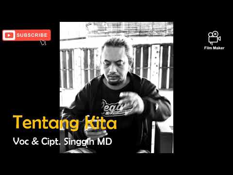 Tentang kita. Cipt dan Vocal : Singgih MD (Official Music)