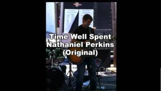 (ORIGINAL) Time Well Spent by: Nathaniel Perkins