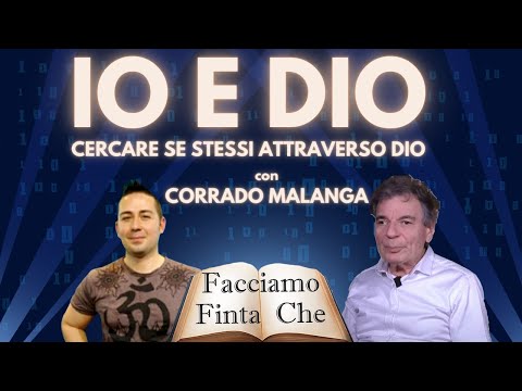 IO E DIO con CORRADO MALANGA: cercare se stessi attraverso Dio