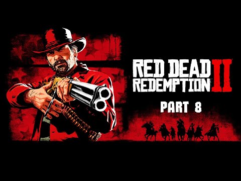 Red Dead Redemption 2 - Gameplay Walkthrough - Part 8