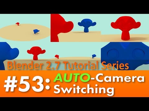 Blender 2.7 Tutorial #53 : Auto Camera Switching #b3d