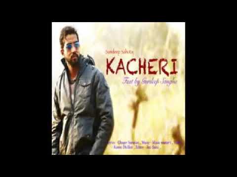 Kacheri - Sandeep Sahotaj | Latest Punjabi Song 2018 | New Single Track 2018