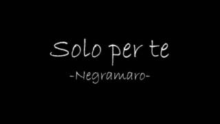 Solo per te - NEGRAMARO