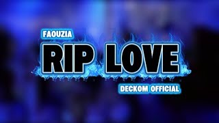 Download lagu RIP LOVE _ FAOUZIA _ VIRAL TIKTOK _ PLAY _ DUTCH GUARACHA _ DECKOM  mp3