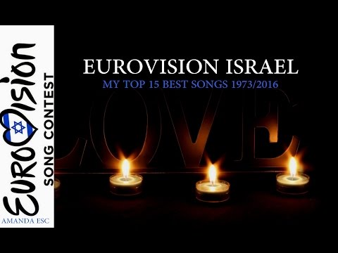 EUROVISION ISRAEL * My Top 15 Best Songs 1973/2016