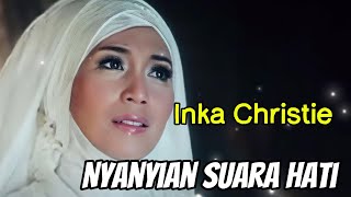 Download lagu Inka Christie - Nyanyian Suara Hati || Lirik Video mp3 Download lagu Inka Christie - Nyanyian Suara Hati || Lirik Video mp3