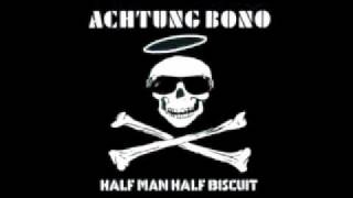 Half Man Half Biscuit - Achtung Bono [Full Album]