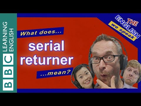What does 'serial returner' mean?