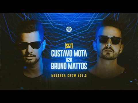[SET] GUSTAVO MOTA b2b BRUNO MATTOS - MUZENGA CREW VOL. 2