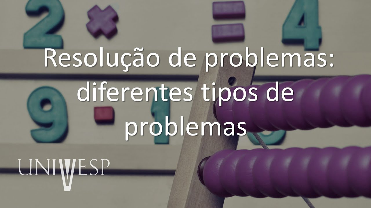 Práticas para o Ensino de Matemática - Resolução de problemas: diferentes tipos de problemas