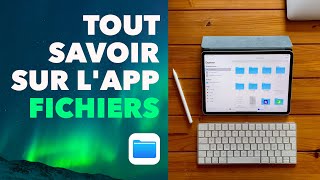 Tout savoir sur l&#39;app FICHIERS sur iPad, iPad Pro et iPhone • Créer des dossiers, trier des fichiers