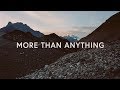More Than Anything (Lyrics) ~ Corey Voss & Madison Street Worship